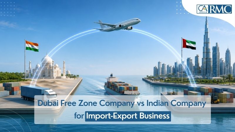Dubai Free Zone Company vs Indian Company for Import-Export Business